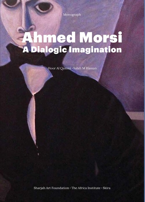 Ahmed Morsi: A Dialogic Imagination (Hardcover)