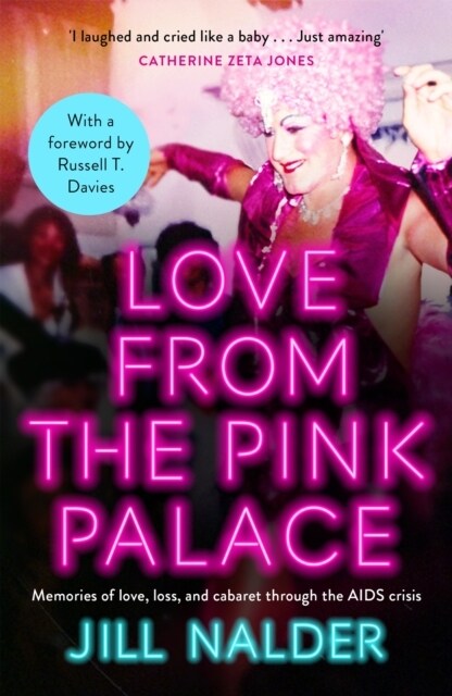 Love from the Pink Palace : Memories of Love, Loss and Cabaret through the AIDS Crisis, for fans of ITS A SIN (Paperback)