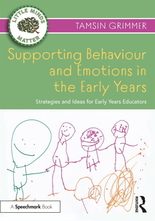 Supporting Behaviour and Emotions in the Early Years : Strategies and Ideas for Early Years Educators (Paperback)