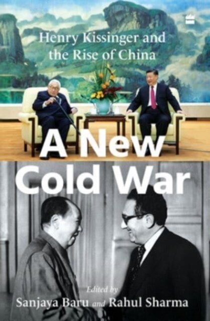 A New Cold War : Henry Kissinger and the Rise of China (Hardcover)
