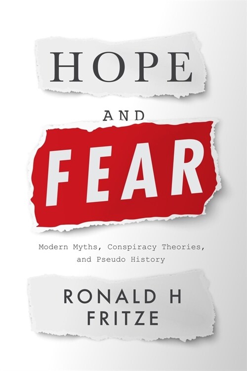 Hope and Fear : Modern Myths, Conspiracy Theories and Pseudo-History (Hardcover)