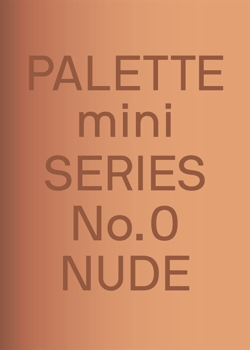 Palette Mini 00: Nude: New Skin Tone Graphics (Paperback)
