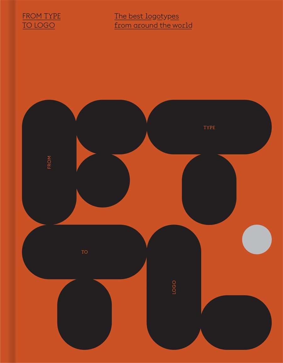 From Type to LOGO: The Best Logotypes Around the World (Hardcover)
