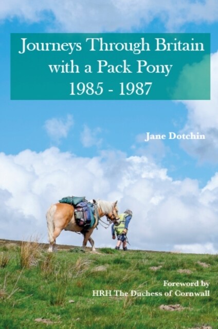 Journeys Through Britain with a Pack Pony : 1985 - 1987 (Paperback)