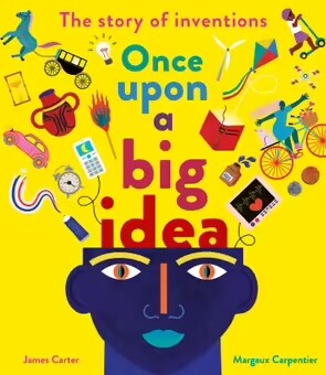 Once Upon a Big Idea : The Story of Inventions (Hardcover)