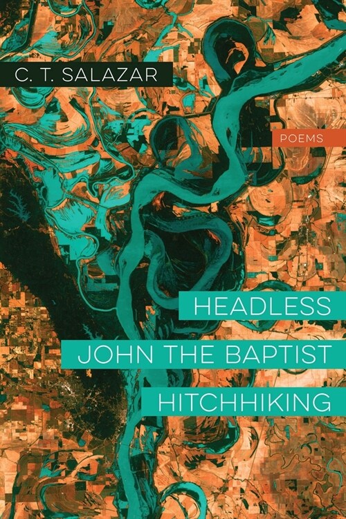 Headless John the Baptist Hitchhiking: Poems (Paperback)