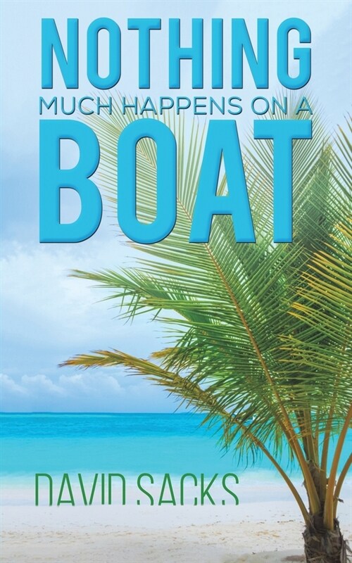 Nothing Much Happens on a Boat (Paperback)