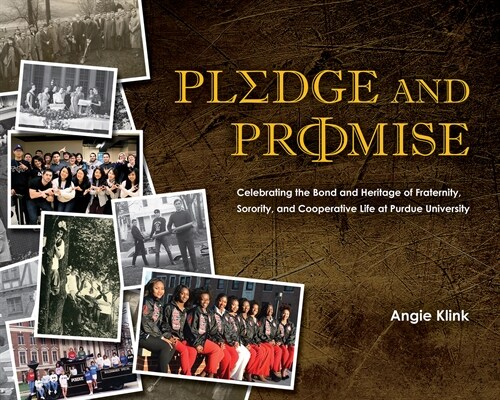 Pledge and Promise: Celebrating the Bond and Heritage of Fraternity, Sorority, and Cooperative Life at Purdue University (Hardcover)