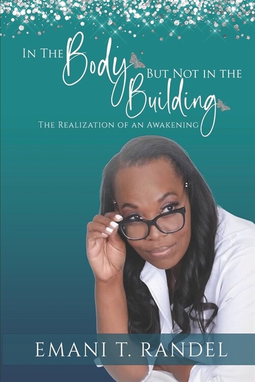 In The Body But Not In The Building: The Realization Of An Awakening (Paperback)