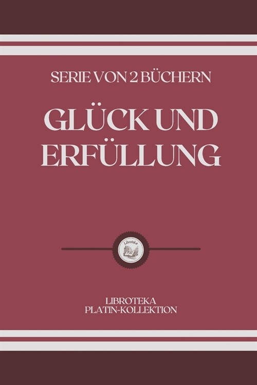 Gl?k Und Erf?lung: serie von 2 b?hern (Paperback)