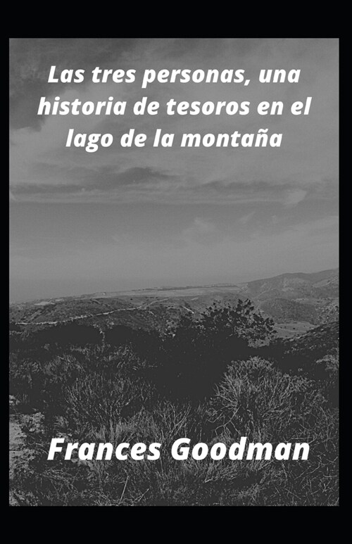 Las tres personas, una historia de tesoros en el lago de la monta? (Paperback)