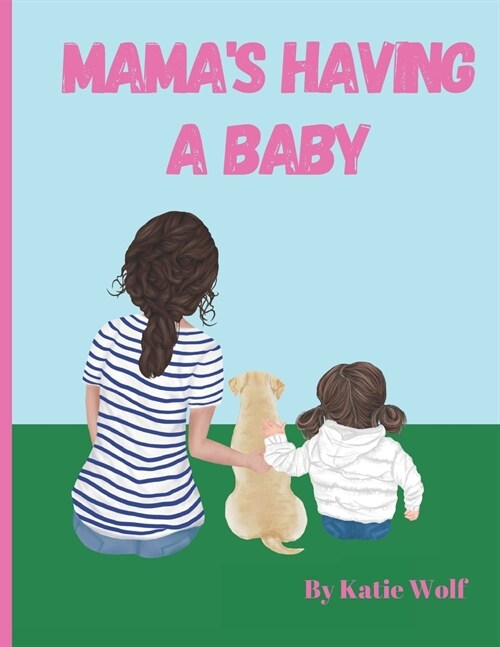 Mamas Having A Baby: Childrens Picture Story Book about New Babies (Paperback)