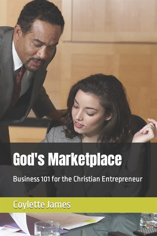 Gods Marketplace: Business 101 for the Christian Entrepreneur (Paperback)