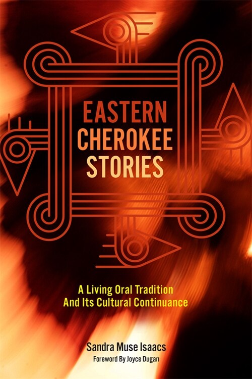 Eastern Cherokee Stories: A Living Oral Tradition and Its Cultural Continuance (Paperback)