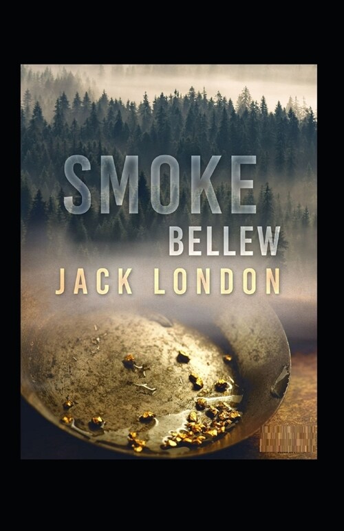 Smoke Bellew by jack london Annotated edition (Paperback)