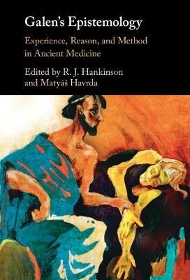 Galens Epistemology : Experience, Reason, and Method in Ancient Medicine (Hardcover, New ed)