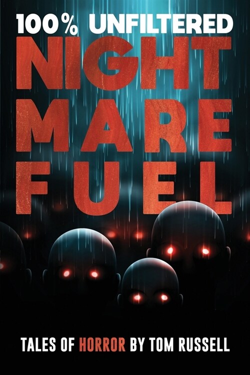 100% Unfiltered Nightmare Fuel (Paperback)