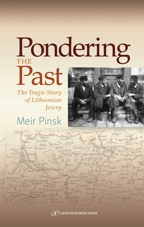 Pondering the Past: The Tragic Story of Lithuanian Jewry (Paperback)