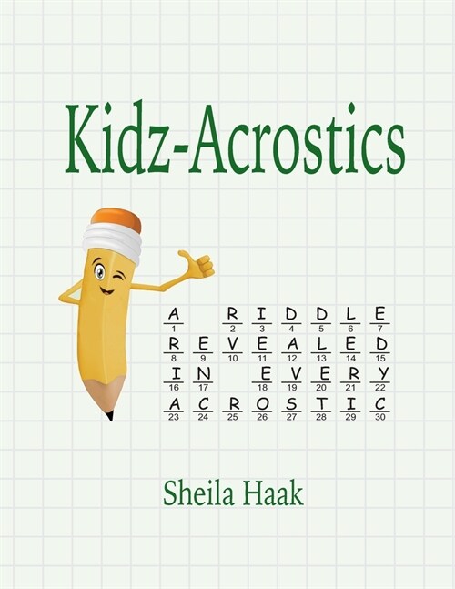Kidz-Acrostics: A Riddle Revealed in Every Acrostic Puzzle (Paperback)