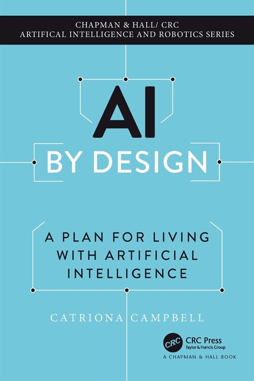 AI by Design : A Plan for Living with Artificial Intelligence (Hardcover)