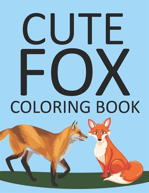Cute Foxes Coloring Book: Fox Coloring Book (Paperback)