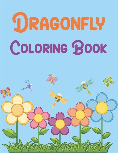 Dragonfly coloring book: Dragonfly Coloring Book For Toddlers (Paperback)
