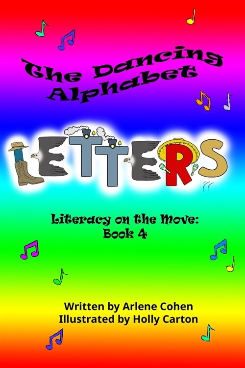 The Dancing Alphabet Letters: Literacy on the Move: Book 4 (Paperback)