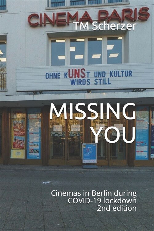 Missing You: Cinemas in Berlin during COVID-19 lockdown (Paperback)