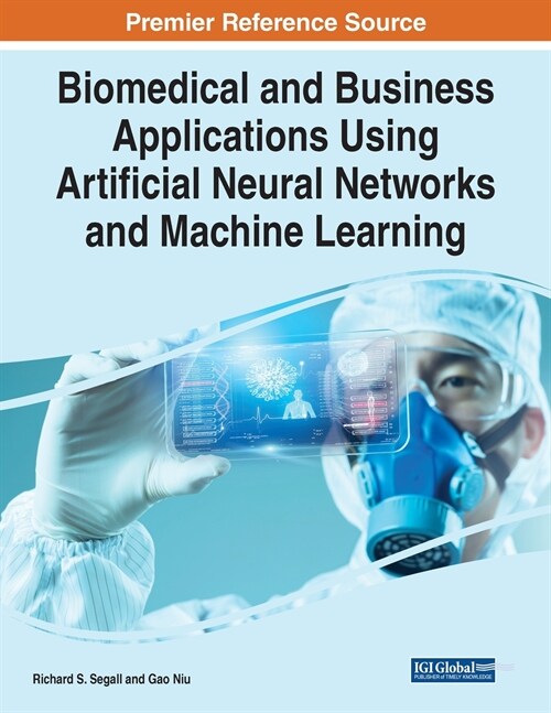 Biomedical and Business Applications Using Artificial Neural Networks and Machine Learning (Paperback)