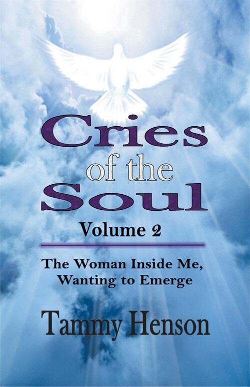 Cries of the Soul (Volume 2): The Woman Inside Me, Wanting to Emerge (Paperback)