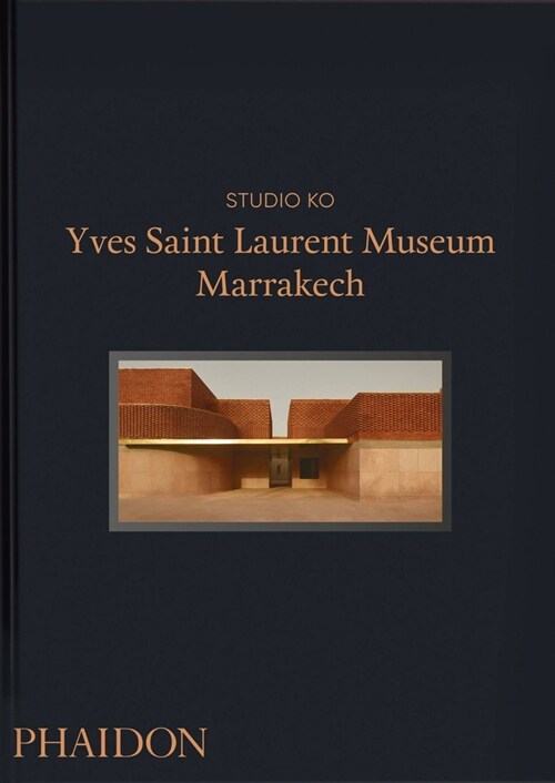 Yves Saint Laurent : Museum Marrakech (Hardcover)