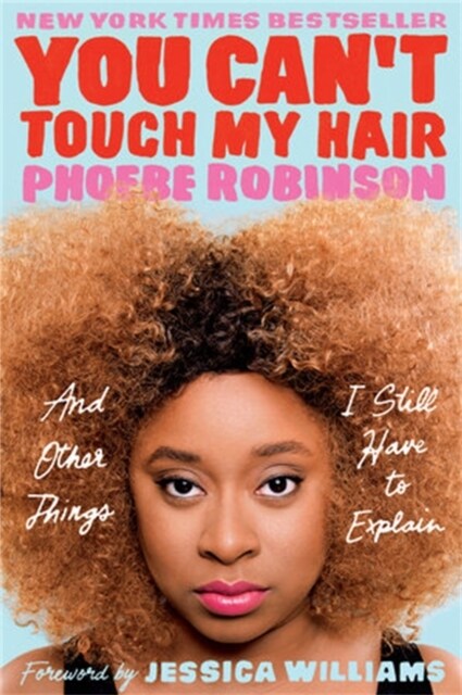 You Cant Touch My Hair : And Other Things I Still Have to Explain (Paperback)