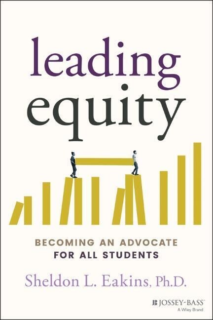 Leading Equity: Becoming an Advocate for All Students (Paperback)