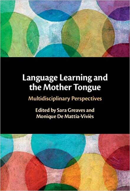 Language Learning and the Mother Tongue : Multidisciplinary Perspectives (Hardcover, New ed)