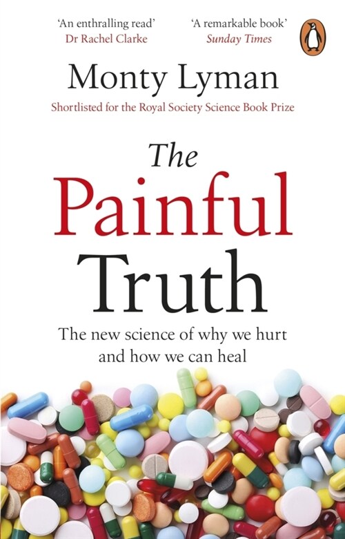 The Painful Truth : The new science of why we hurt and how we can heal (Paperback)