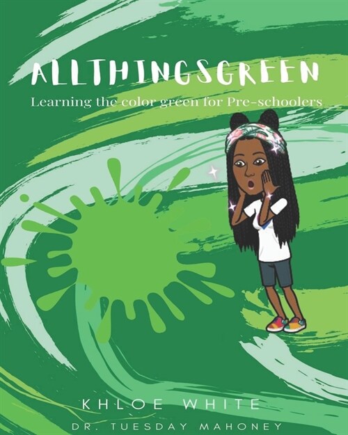All Things Green: Learning the Color Green for Pre-schoolers (Paperback)