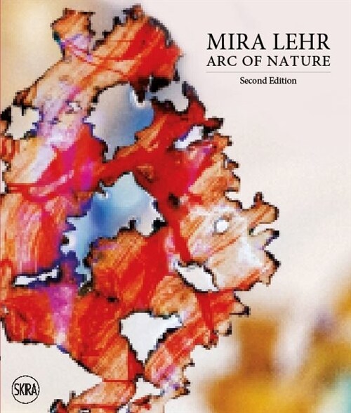 Mira Lehr: Arc of Nature (Hardcover)