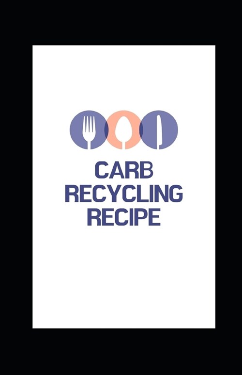 Carb Recycling Recipe (Paperback)