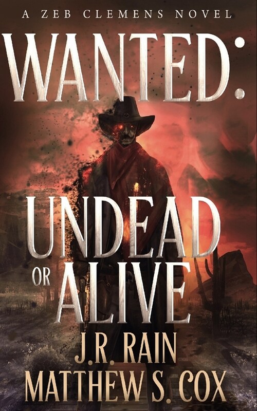 Wanted: Undead or Alive: A Riveting Western Novel With a Twist (Paperback)