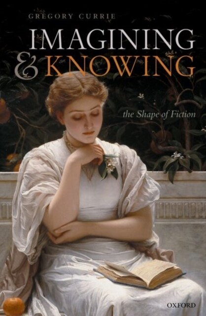 Imagining and Knowing : The Shape of Fiction (Paperback)