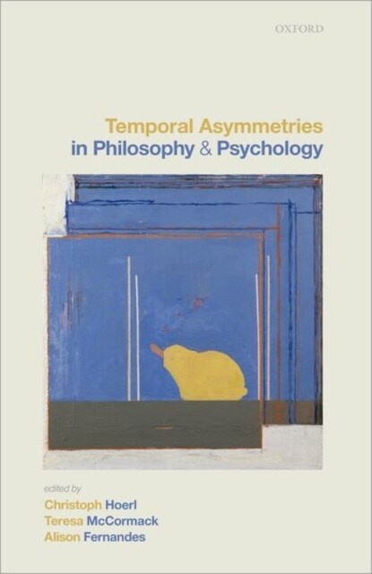 Temporal Asymmetries in Philosophy and Psychology (Hardcover)