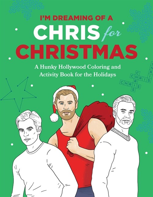 Im Dreaming of a Chris for Christmas: A Holiday Hollywood Hunk Coloring and Activity Book (Paperback)