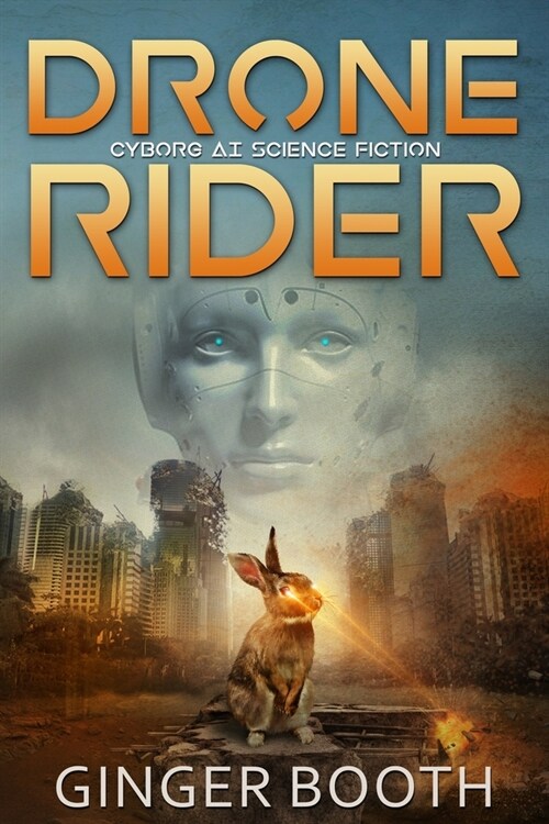 Drone Rider: Cyborg AI Science Fiction (Paperback)