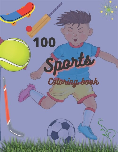 Sports coloring book: 100 awesome sports coloring books made just for kids (Paperback)