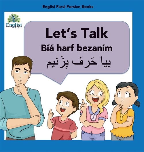 Learn Persian Lets Talk B??Harf Bezan?: In English, Persian & Finglisi: Lets Talk B??Harf Bezan? (Hardcover, 2)