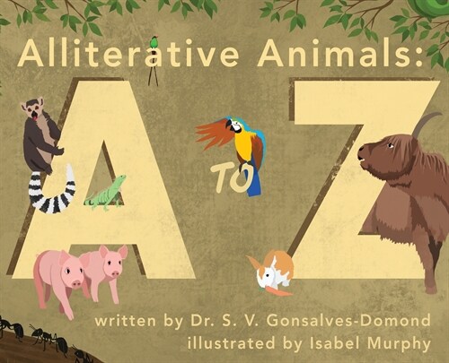 Alliterative Animals: A to Z (Hardcover)