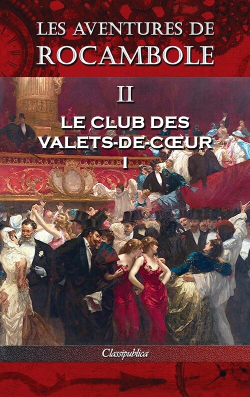 Les aventures de Rocambole II: Le Club des Valets-de-coeur I (Hardcover, 2, Les Aventures d)
