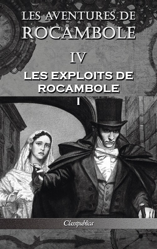 Les aventures de Rocambole IV: Les Exploits de Rocambole I (Hardcover, 4, Les Aventures d)