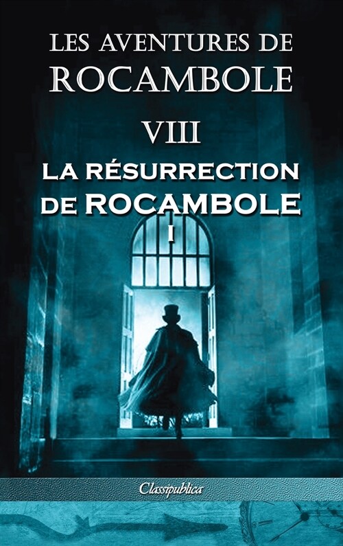 Les aventures de Rocambole VIII: La R?urrection de Rocambole I (Hardcover, 8, Les Aventures d)