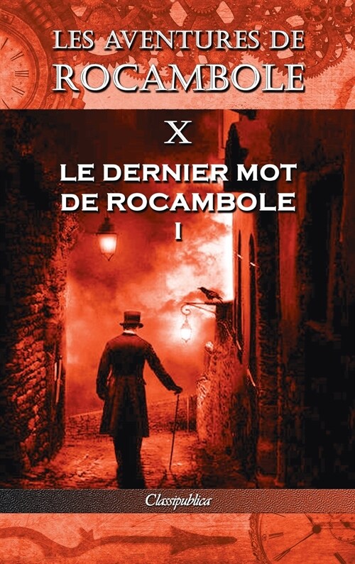 Les aventures de Rocambole X: Le Dernier mot de Rocambole I (Hardcover, 10, Les Aventures d)